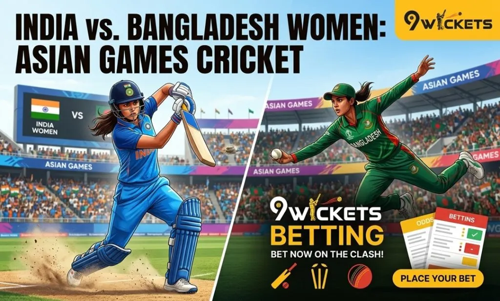 India vs. Bangladesh Women Asian Games & 9wickets Betting
